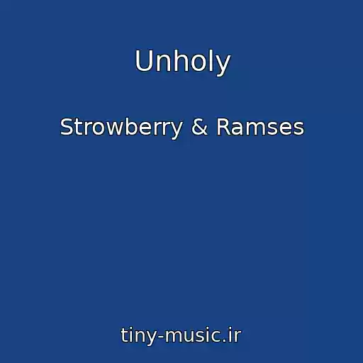 کاور آهنگ Unholy از Strowberry & Ramses