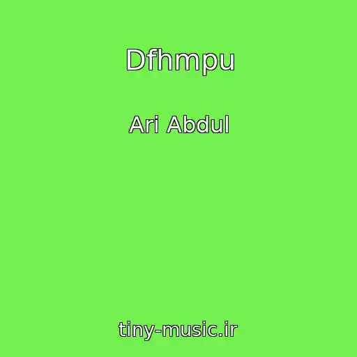 کاور آهنگ Dfhmpu از Ari Abdul