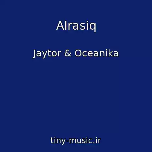 کاور آهنگ Alrasiq از Jaytor & Oceanika