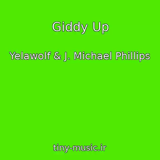 کاور آهنگ Giddy Up از Yelawolf & J. Michael Phillips