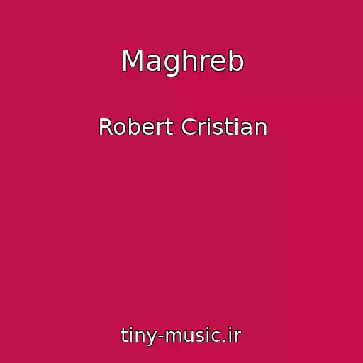 کاور آهنگ Maghreb از Robert Cristian