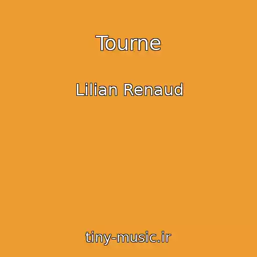 کاور آهنگ Tourne از Lilian Renaud