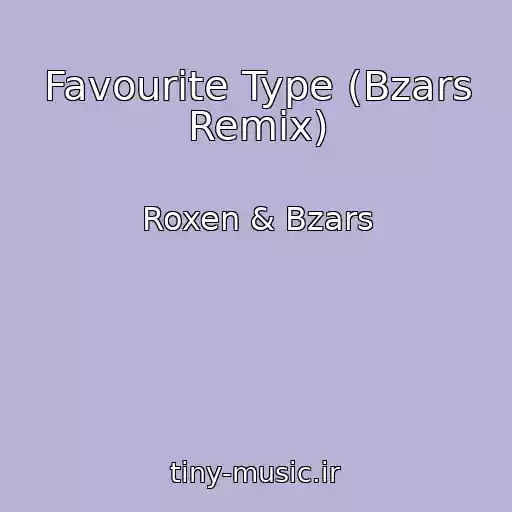 کاور آهنگ Favourite Type (Bzars Remix) از Roxen & Bzars