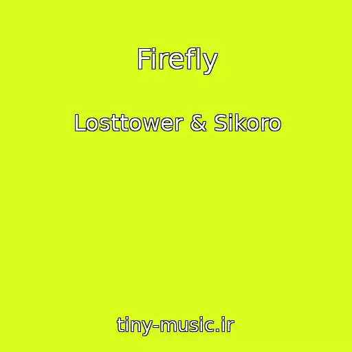 کاور آهنگ Firefly از Losttower & Sikoro