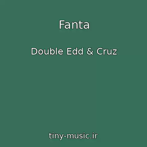 کاور آهنگ Fanta از Double Edd & Cruz