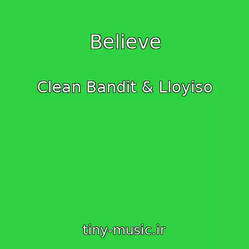 کاور آهنگ Believe از Clean Bandit & Lloyiso