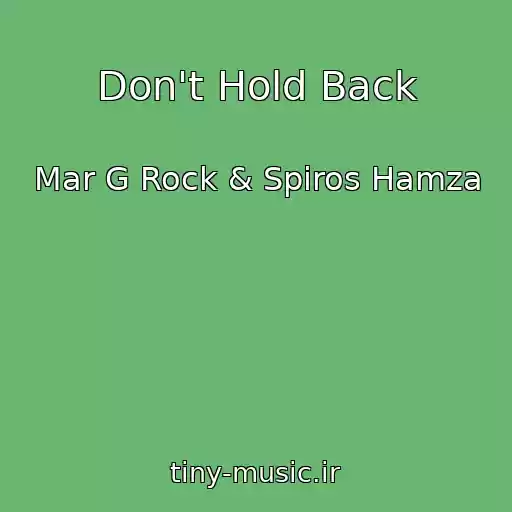 کاور آهنگ Don't Hold Back از Mar G Rock & Spiros Hamza