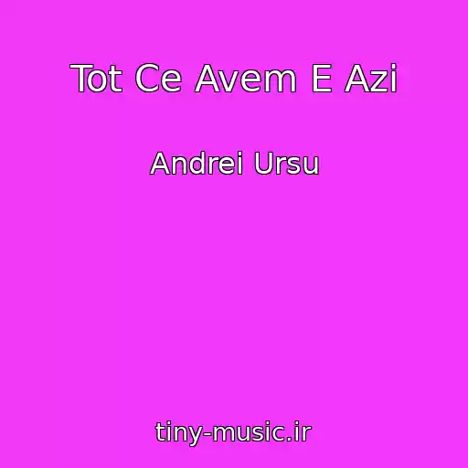 کاور آهنگ Tot Ce Avem E Azi از Andrei Ursu