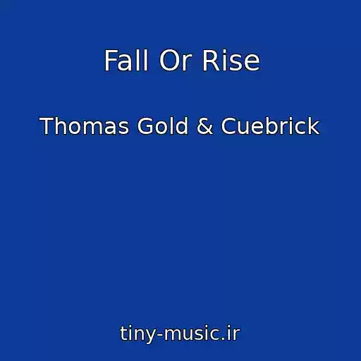 کاور آهنگ Fall Or Rise از Thomas Gold & Cuebrick