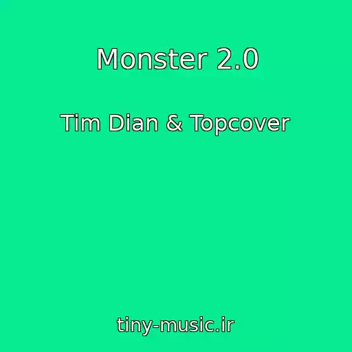 کاور آهنگ Monster 2.0 از Tim Dian & Topcover
