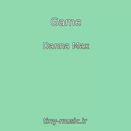 کاور آهنگ Game از Danna Max