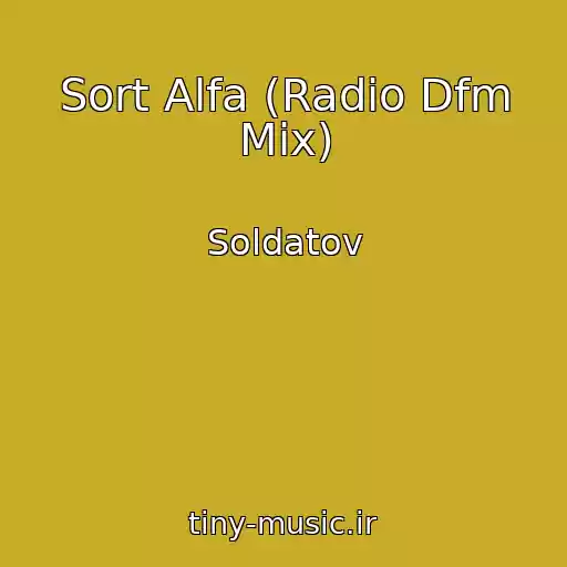 کاور آهنگ Sort Alfa (Radio Dfm Mix) از Soldatov