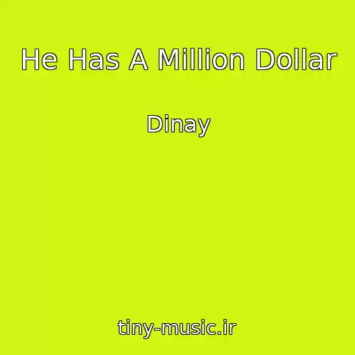 کاور آهنگ He Has A Million Dollar از Dinay