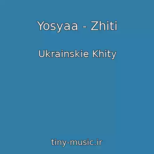 کاور آهنگ Yosyaa - Zhiti از Ukrainskie Khity