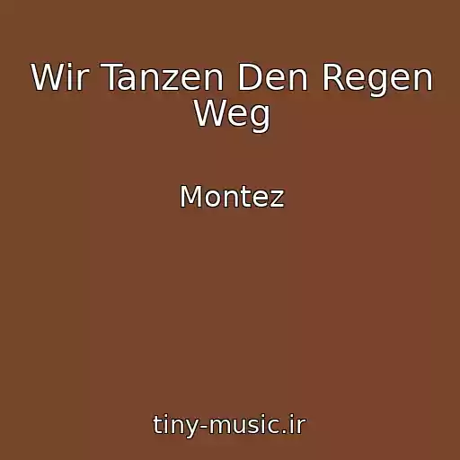 کاور آهنگ Wir Tanzen Den Regen Weg از Montez