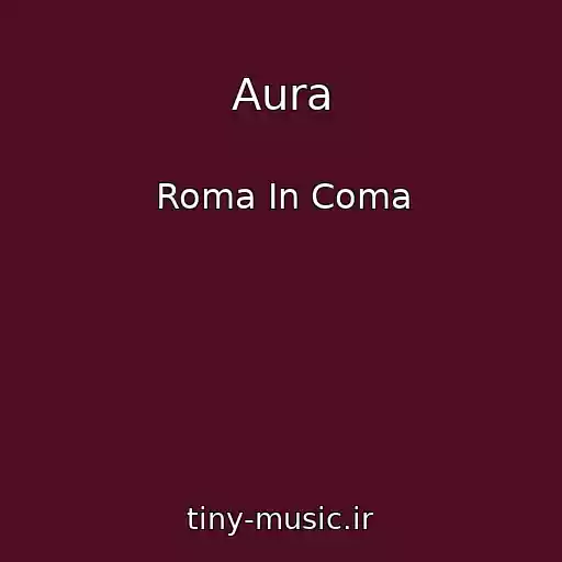 کاور آهنگ Aura از Roma In Coma