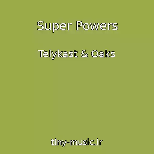 کاور آهنگ Super Powers از Telykast & Oaks