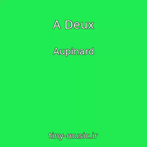 کاور آهنگ A Deux از Aupinard