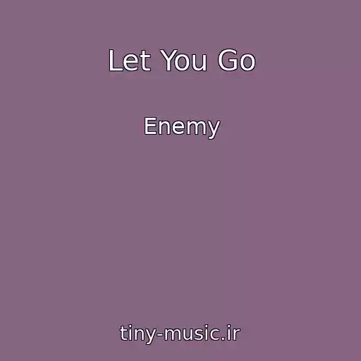 کاور آهنگ Let You Go از Enemy