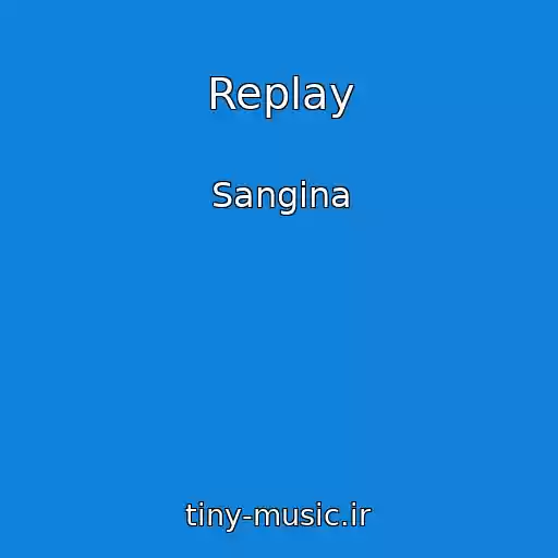 کاور آهنگ Replay از Sangina