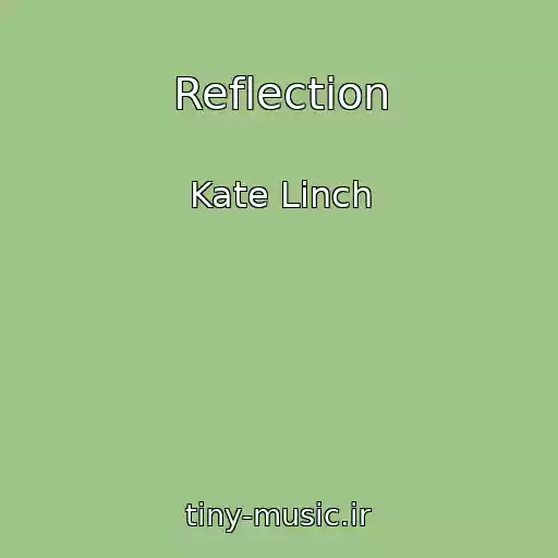 کاور آهنگ Reflection از Kate Linch