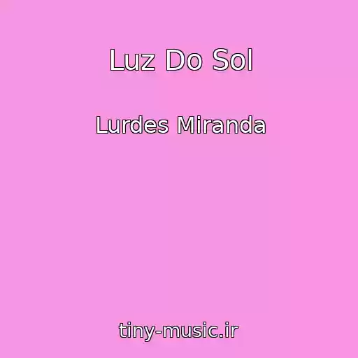 کاور آهنگ Luz Do Sol از Lurdes Miranda