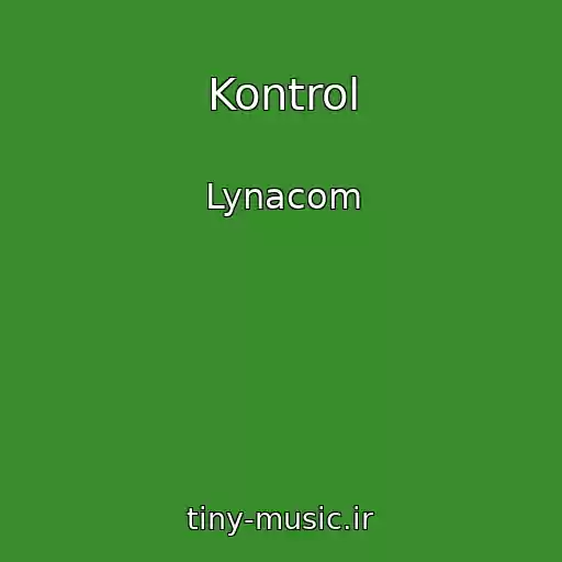 کاور آهنگ Kontrol از Lynacom