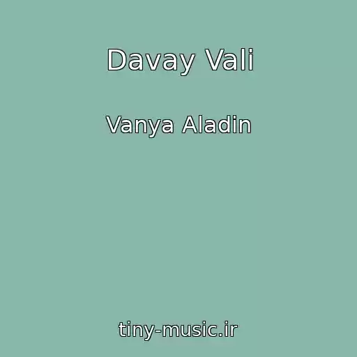 کاور آهنگ Davay Vali از Vanya Aladin