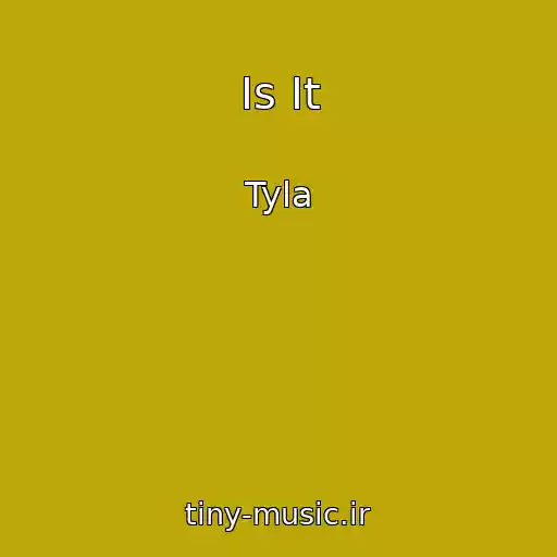 کاور آهنگ Is It از Tyla