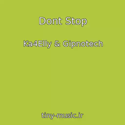کاور آهنگ Dont Stop از Ka4Elly & Gipnotech