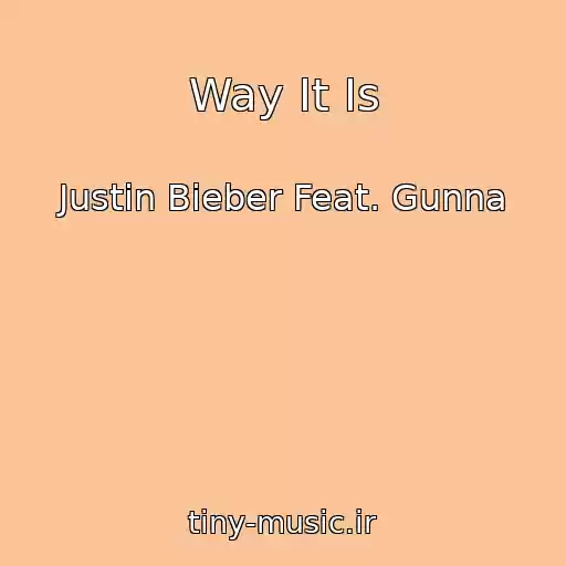 کاور آهنگ Way It Is از Justin Bieber Feat. Gunna