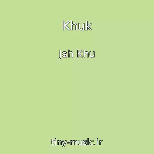 کاور آهنگ Khuk از Jah Khu