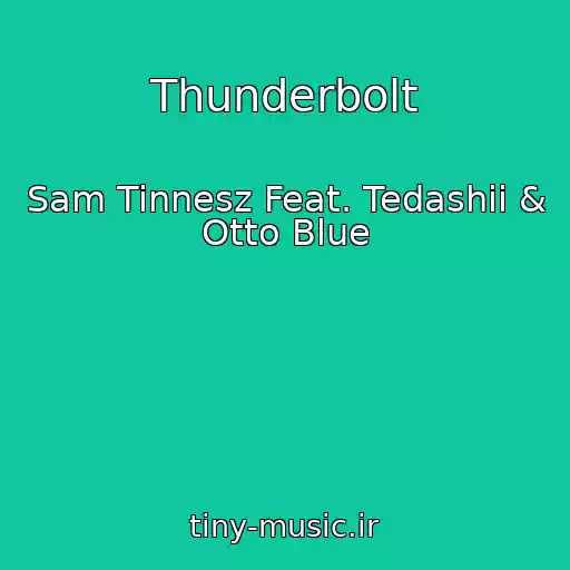 کاور آهنگ Thunderbolt از Sam Tinnesz Feat. Tedashii & Otto Blue