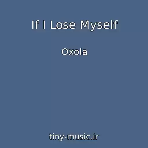 کاور آهنگ If I Lose Myself از Oxola