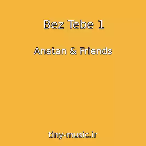 کاور آهنگ Bez Tebe 1 از Anatan & Friends