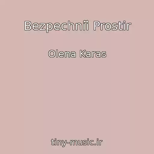 کاور آهنگ Bezpechniĭ Prostіr از Olena Karas