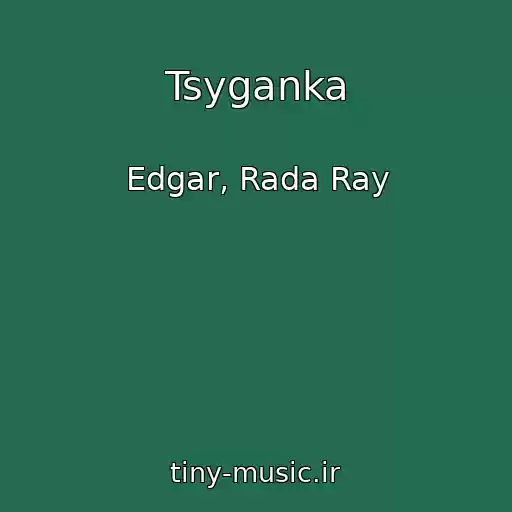 کاور آهنگ Tsyganka از Edgar, Rada Ray