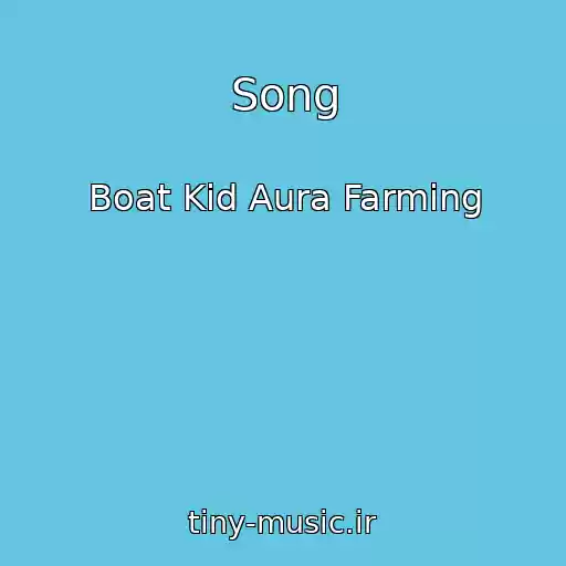 کاور آهنگ Song از Boat Kid Aura Farming
