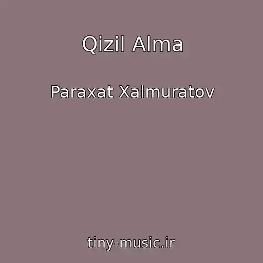 کاور آهنگ Qizil Alma از Paraxat Xalmuratov