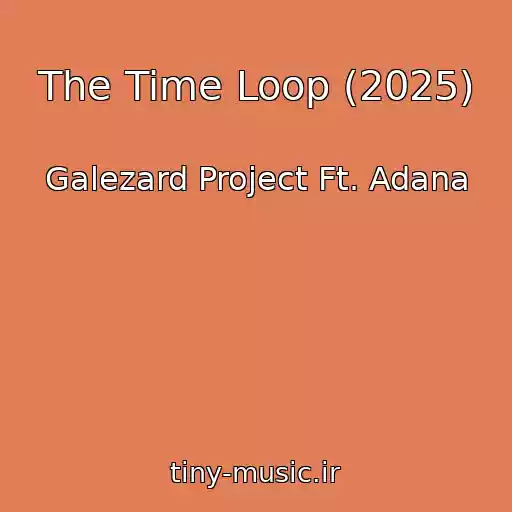 کاور آهنگ The Time Loop (2025) از Galezard Project Ft. Adana