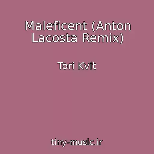 کاور آهنگ Maleficent (Anton Lacosta Remix) از Tori Kvit