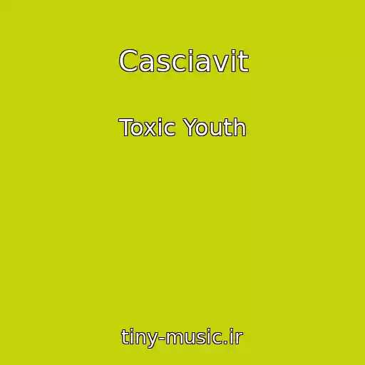 کاور آهنگ Casciavit از Toxic Youth