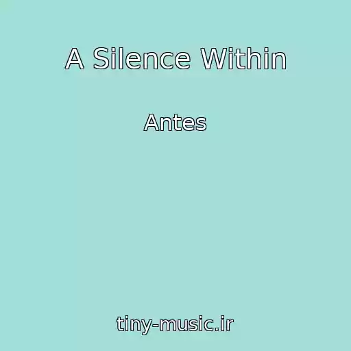 کاور آهنگ A Silence Within از Antes