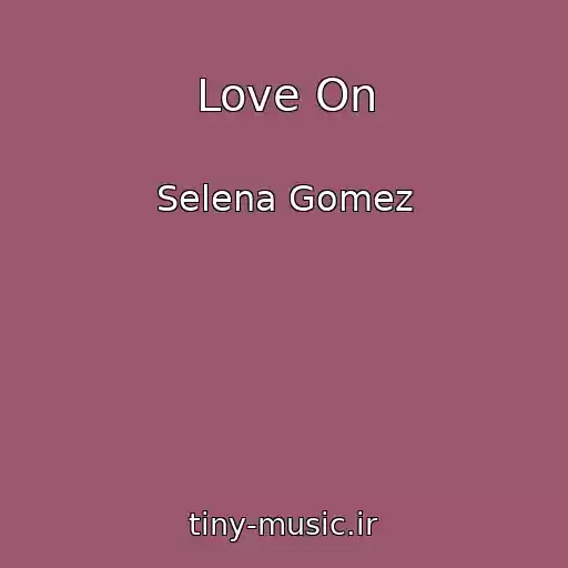 کاور آهنگ Love On از Selena Gomez