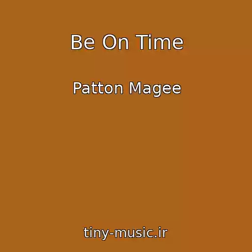 کاور آهنگ Be On Time از Patton Magee