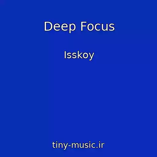 کاور آهنگ Deep Focus از Isskoy