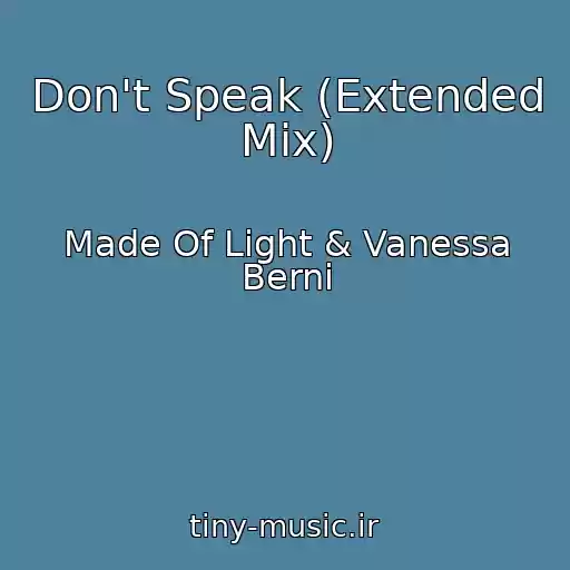 کاور آهنگ Don't Speak (Extended Mix) از Made Of Light & Vanessa Berni
