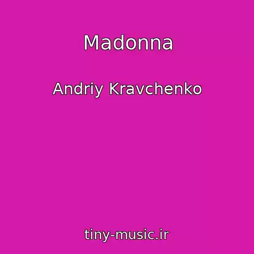 کاور آهنگ Madonna از Andrіy Kravchenko