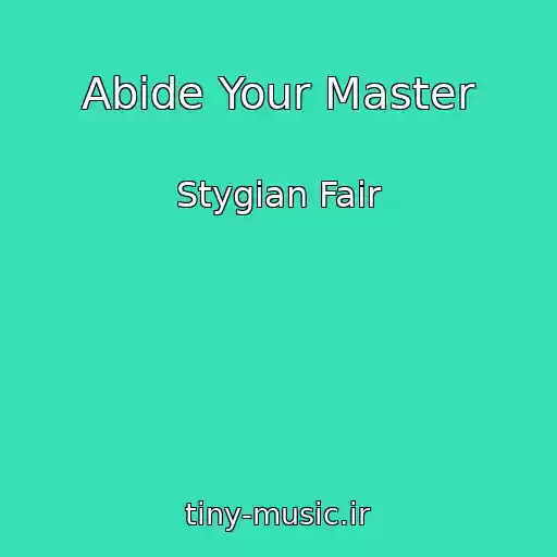 کاور آهنگ Abide Your Master از Stygian Fair