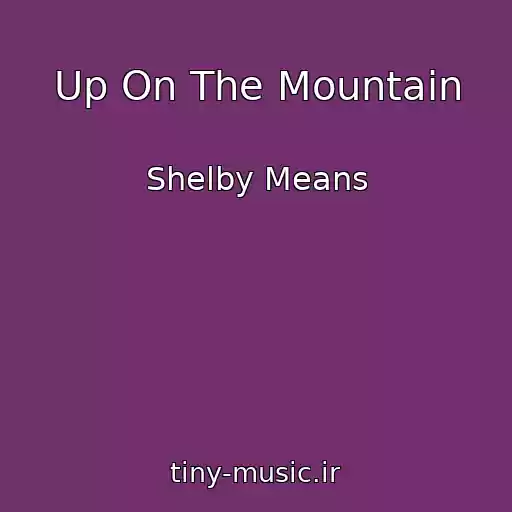 کاور آهنگ Up On The Mountain از Shelby Means
